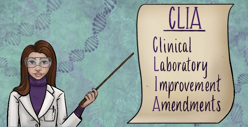 Image description: Picture depicts cartoon version of the author in a lab coat and safety goggles pointing at a document representing CLIA '88. The document lists out the meaning of each letter in "CLIA" - Clinical Laboratory Improvement Amendments.